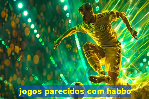 jogos parecidos com habbo