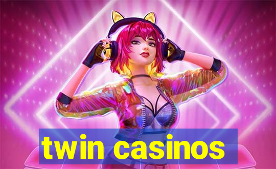 twin casinos