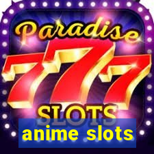 anime slots