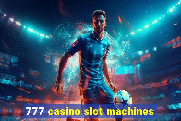 777 casino slot machines