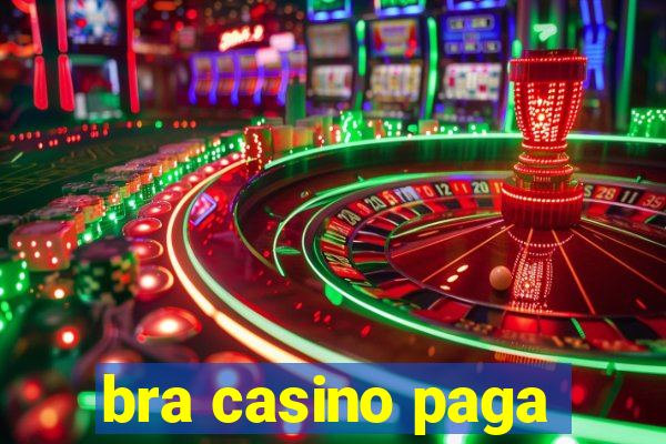 bra casino paga