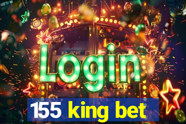 155 king bet