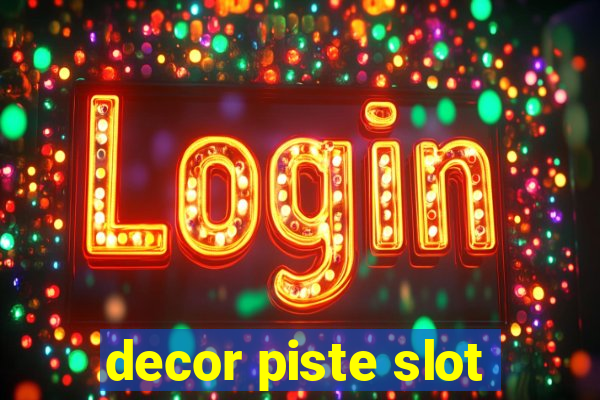 decor piste slot