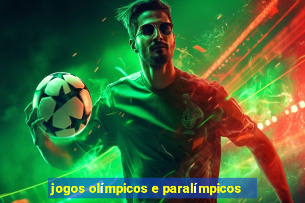 jogos olímpicos e paralímpicos