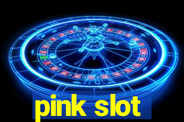 pink slot