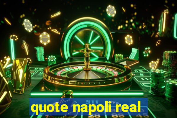 quote napoli real