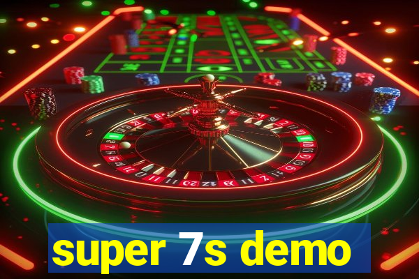 super 7s demo