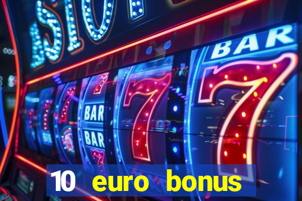 10 euro bonus casino ohne einzahlung