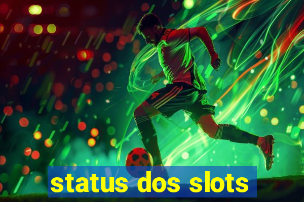 status dos slots