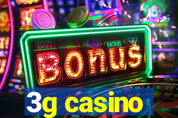 3g casino