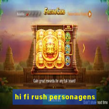 hi fi rush personagens