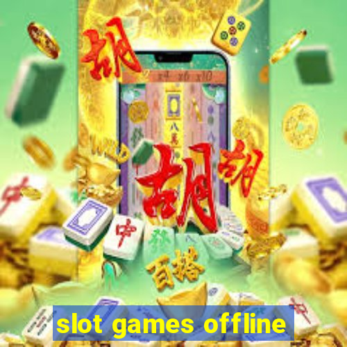 slot games offline