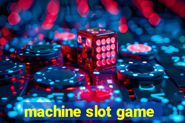 machine slot game