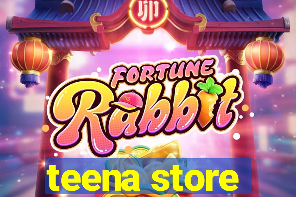 teena store