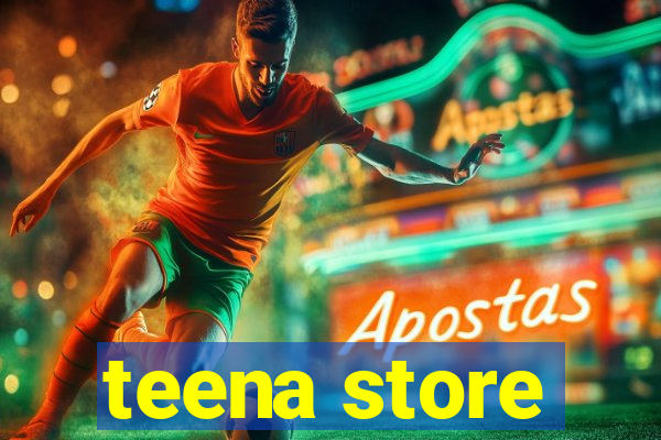 teena store