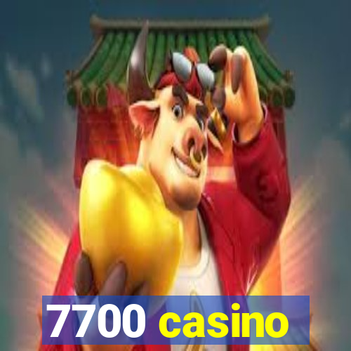 7700 casino