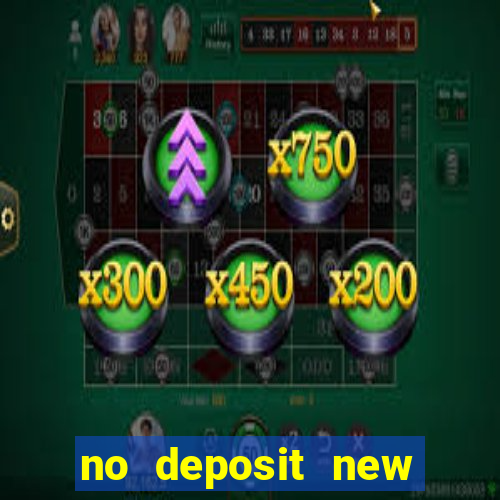 no deposit new online casinos