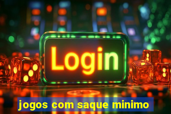 jogos com saque minimo