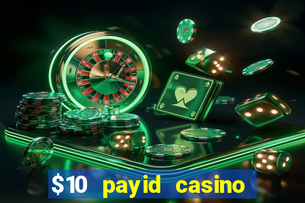 $10 payid casino real money