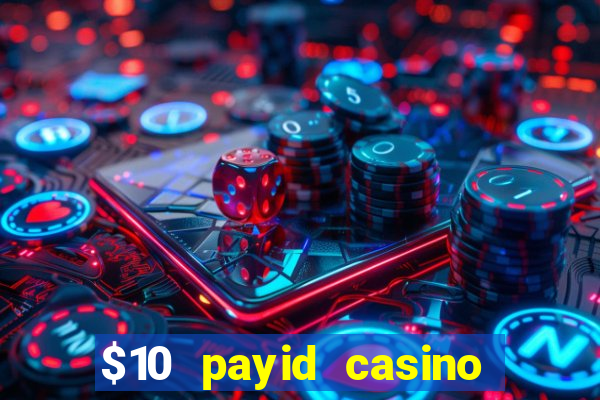 $10 payid casino real money