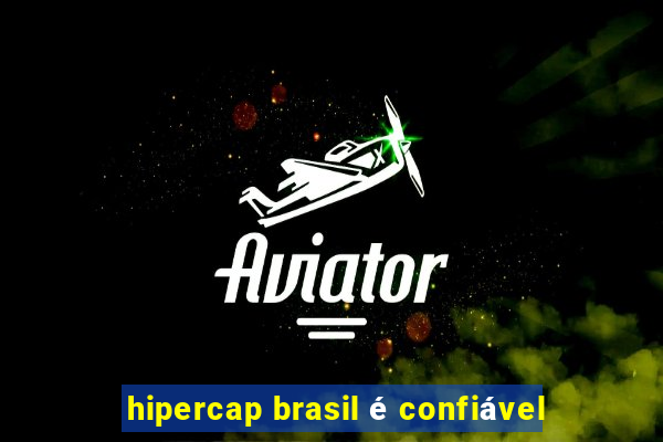 hipercap brasil é confiável