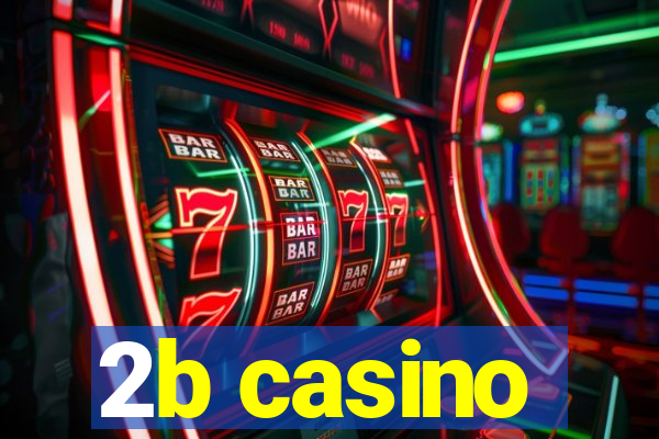 2b casino