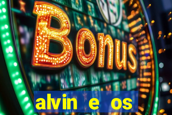 alvin e os esquilos 3 filme completo dublado mega filmes