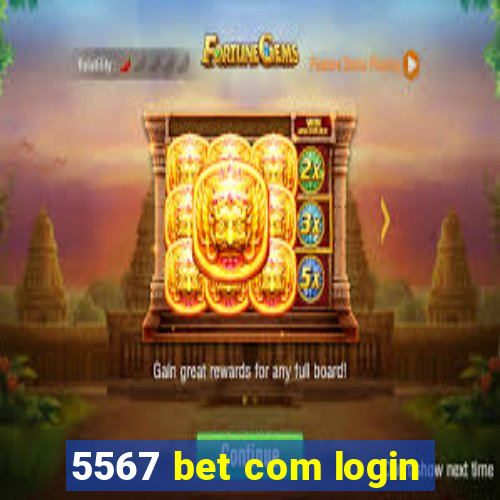 5567 bet com login