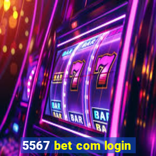 5567 bet com login