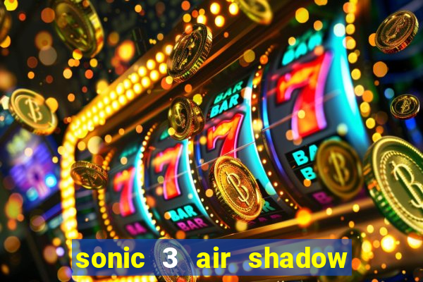 sonic 3 air shadow extra slot