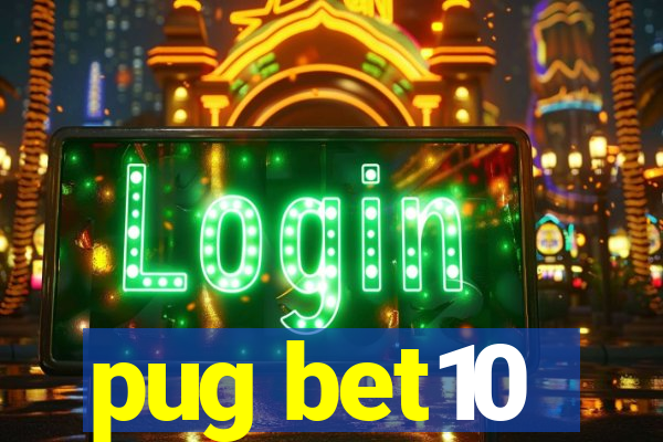 pug bet10