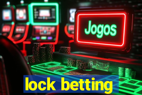 lock betting