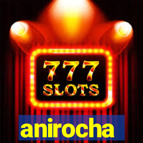 anirocha