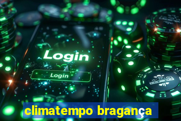 climatempo bragança