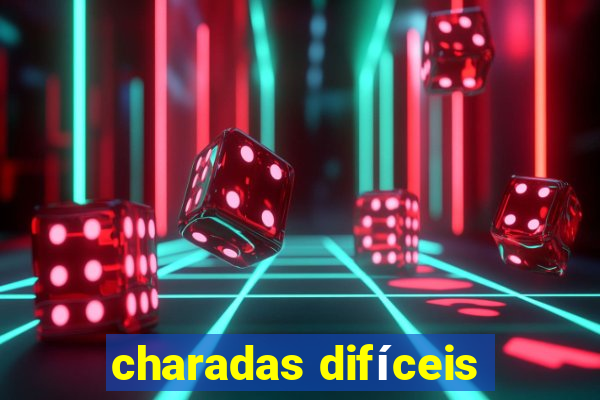 charadas difíceis