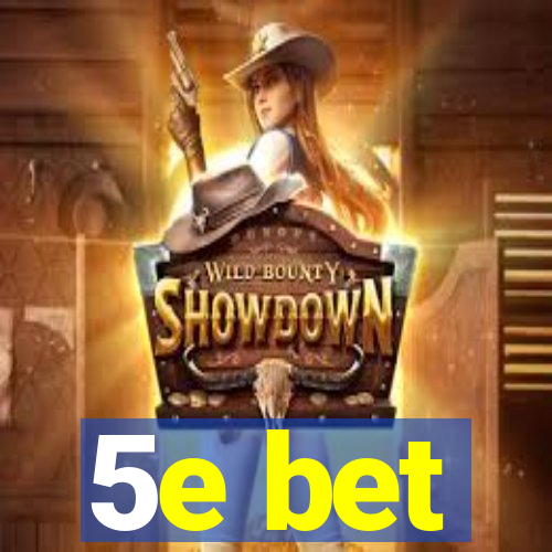 5e bet