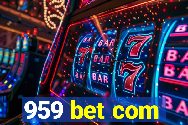 959 bet com