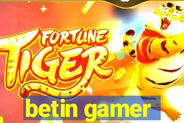 betin gamer