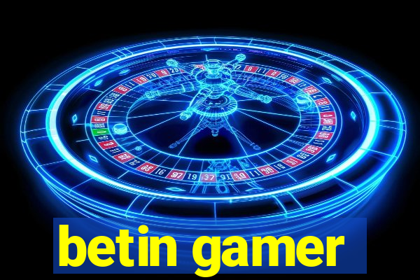 betin gamer