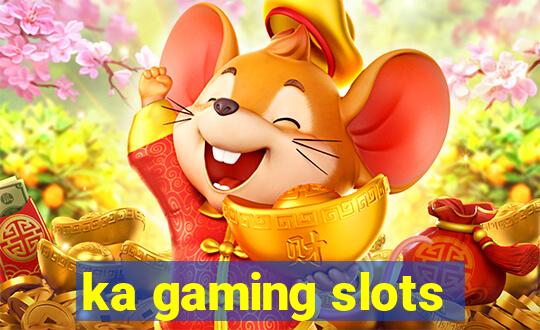 ka gaming slots