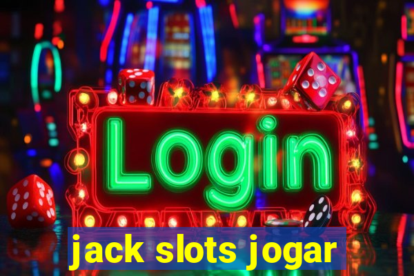 jack slots jogar