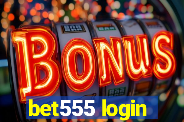 bet555 login