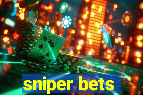 sniper bets