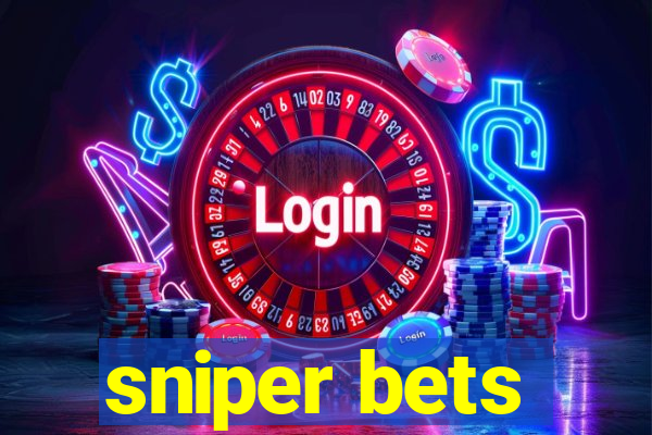 sniper bets