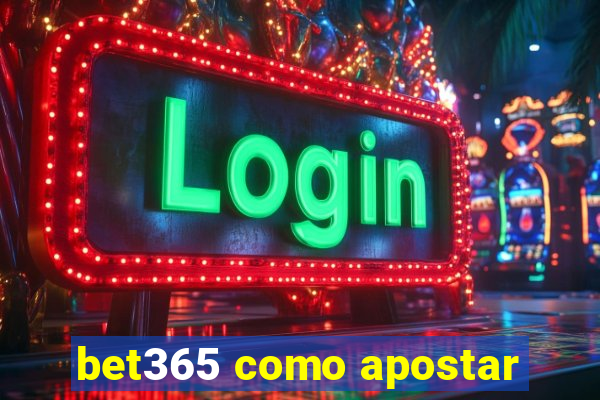 bet365 como apostar