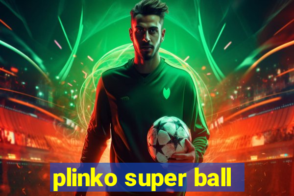 plinko super ball