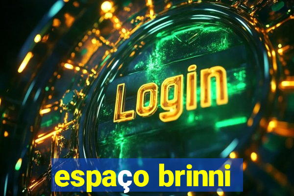 espaço brinni