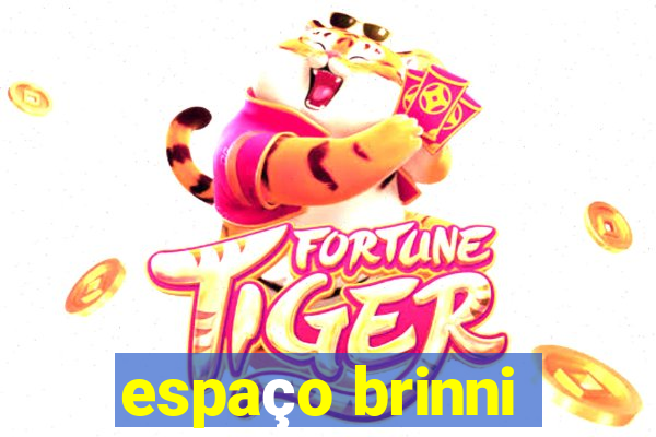 espaço brinni