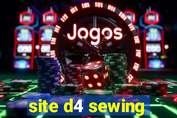 site d4 sewing