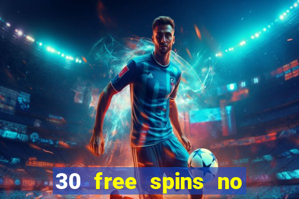 30 free spins no deposit casino